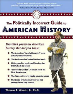 The Politically Incorrect Guide to American History, Thomas E. Woods - Google Pl The Politically Incorrect Guide to American History, Thomas E. Woods - Google Pl